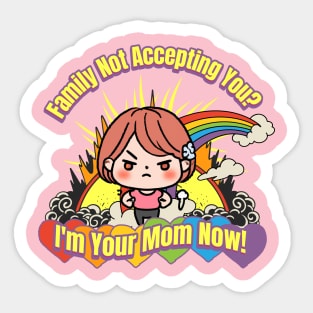 I'm Your Mom Now LGBTQ Ally Sticker